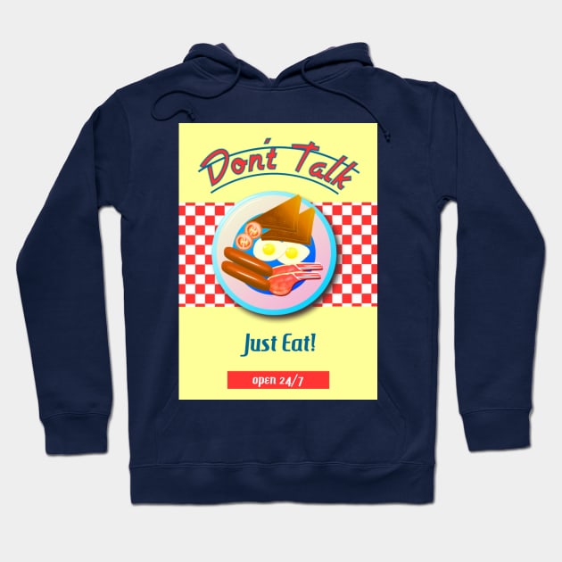 DON'T TALK - JUST EAT Hoodie by BellyMen